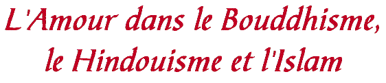 L'Amour divin dans l'Islam, le Bouddhisme et l'Hindouisme