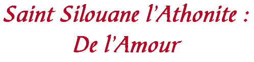 Saint Silouane l'Athonite : De l'Amour