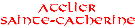 Atelier Sainte Catherine d'Alexandrie