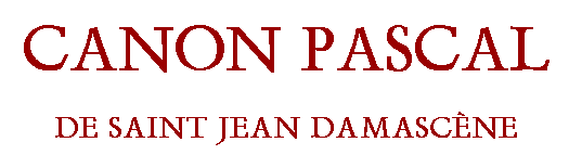 Canon Pascal de Saint Jean Damasc�ne