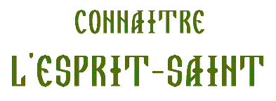 Conna�tre l'Esprit-Saint