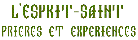 L'Esprit-Saint : Pri�res et exp�riences