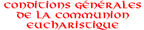 Conditions G�n�rales de la Communion Eucharistique