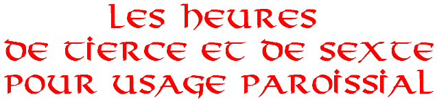 Les Heures de tierce et de sexte pour usage paroissial