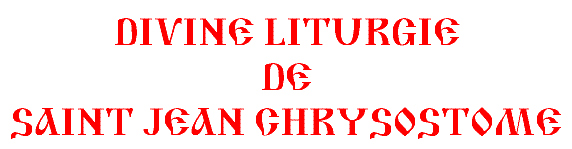 Divine Liturgie de Saint Jean Chrysostome