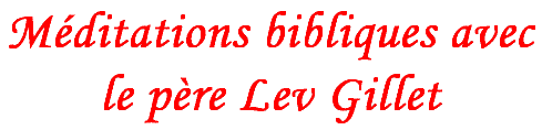 M�ditations bibliques avec le p�re Lev Gillet