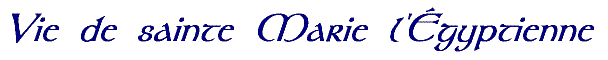 Vie de sainte Marie l'gyptienne